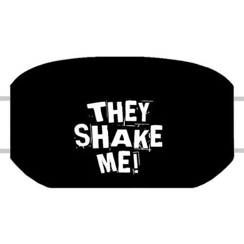 They Shake Me Customized Reusable Face Mask