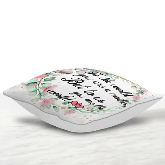 To Us You are World Cushion