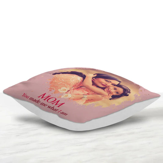 Customized Mom You Made Me Cushion