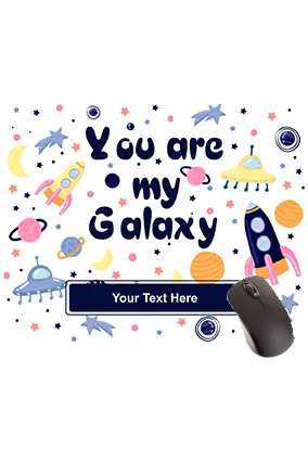 You are my galaxy Mouse Pad