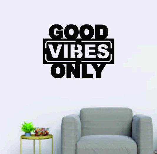 Good Vibes Only