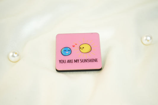 You are my sunshine Fridge Magnet