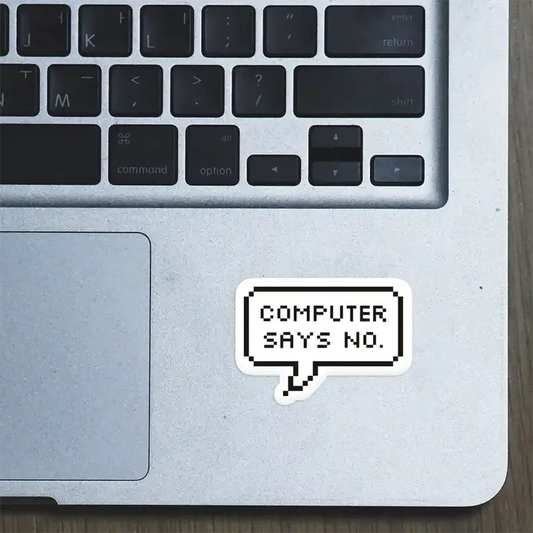 Computer Says No Laptop Sticker