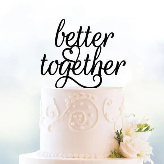 Better Together Cake Topper