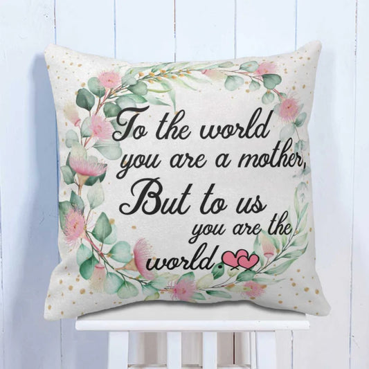 To Us You are World Cushion