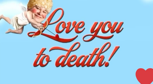 Love You to the death