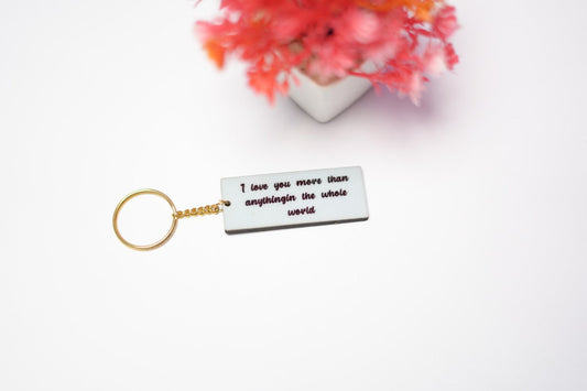 I Love you more than any thing keychain
