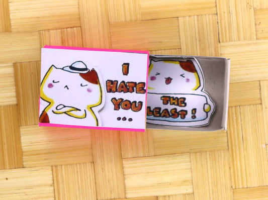 I Hate You Match Box 103