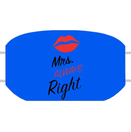 Mrs Always Right Customized Reusable Face Mask