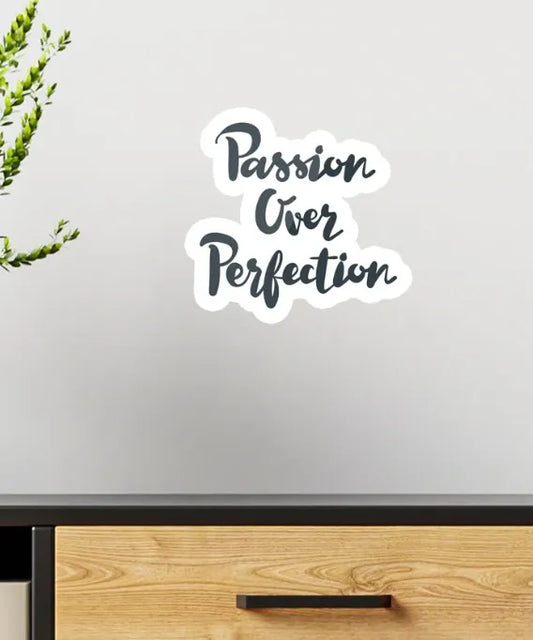 Passion With Perfection - Wall Sticker