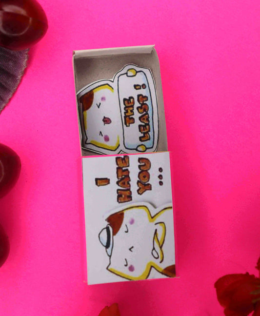 Hate You Match Box 147