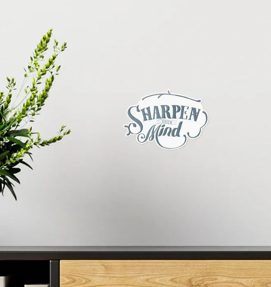 Sharpen Your Mind - Wall Sticker